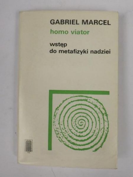 Marcel Gabriel - Homo viator: Wstęp do metafizyki nadziei
