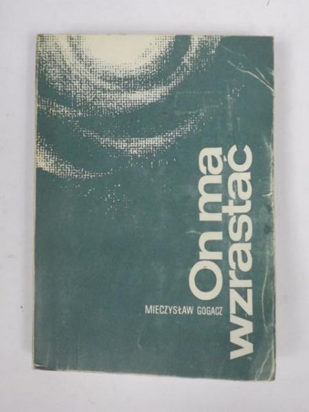 Gogacz Mieczysław - On ma wzrastać