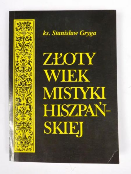 Złoty wiek mistyki hiszpańskiej, T. I