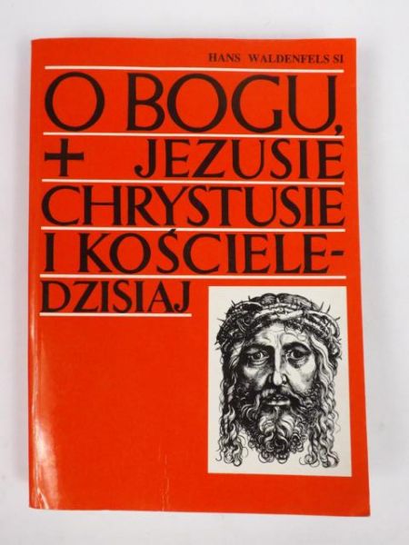 O Bogu, Jezusie Chrystusie i Kościele-dzisiaj