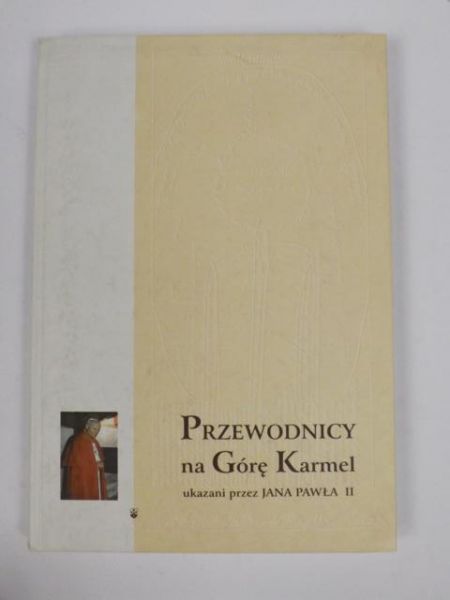 Przewodnicy na Górę Karmel ukazani przez Jana Pawła II