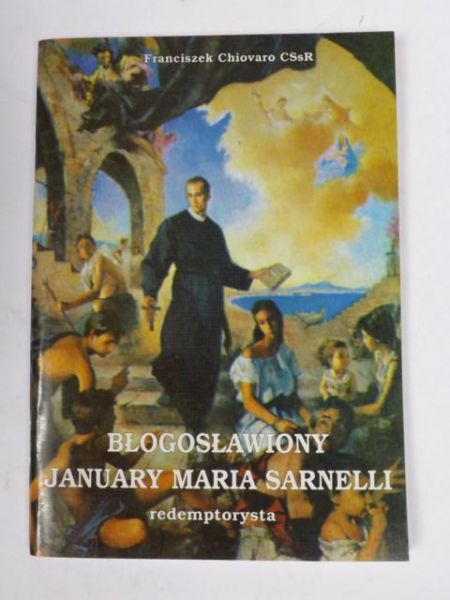Błogosławiony January Maria Sarnelli. Redemptorysta (1702-1744)