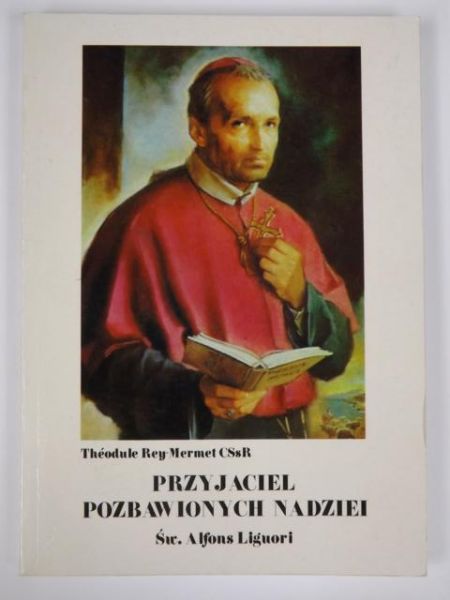 Przyjaciel pozbawionych nadziei. Św. Alfons Liguori