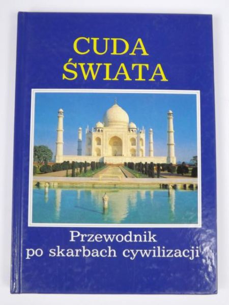 Cuda świata. Przewodnik po skarbach cywilizacji