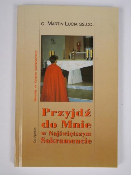 Lucia Martin - Przyjdź do mnie w Najświętszym Sakramencie