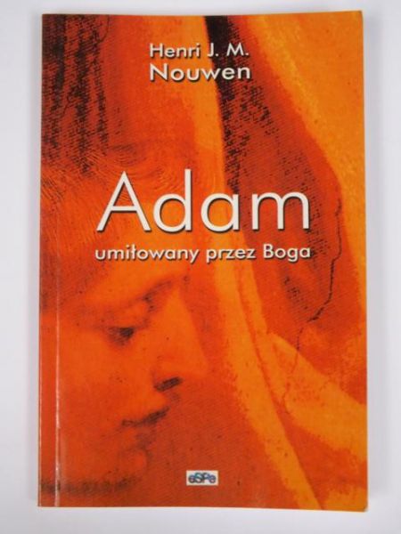 Nouwen Henri J.M - Adam umiłowany przez Boga