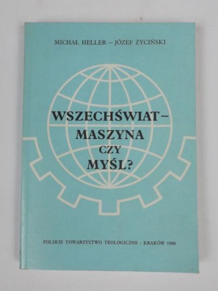 Wszechświat - maszyna czy myśl?