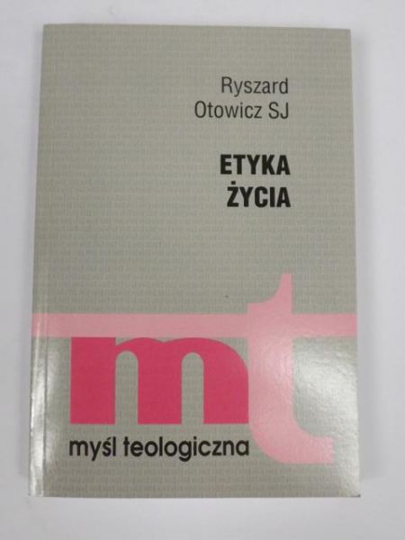 Otowicz Ryszard - Etyka życia, MT