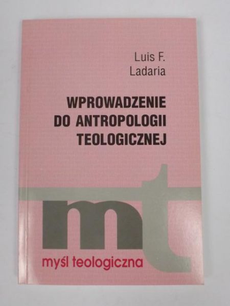 Landaria Luis F. - Wprowadzenie do antropologii teologicznej, MT