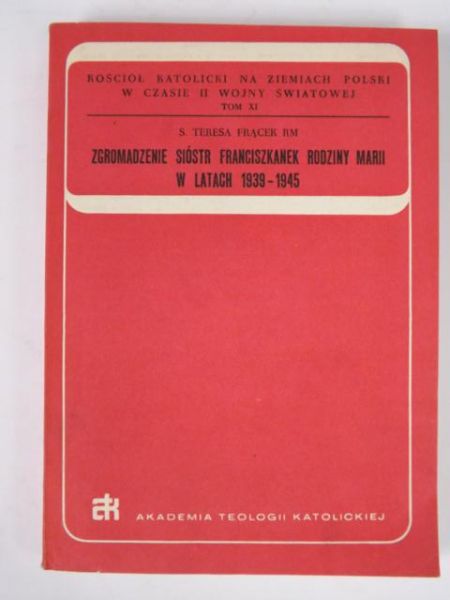 Zgromadzenie Sióstr Franciszkanek Rodziny Marii w latach 1939-1945