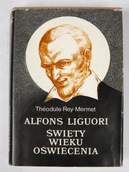 Święty wieku oświecenia. Alfons de Liguori