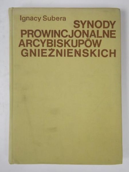 Subera Ignacy - Synody prowincjonalne arcybiskupów gnieźnieńskich