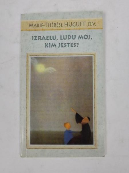 Izraelu, ludu mój, kim jesteś?