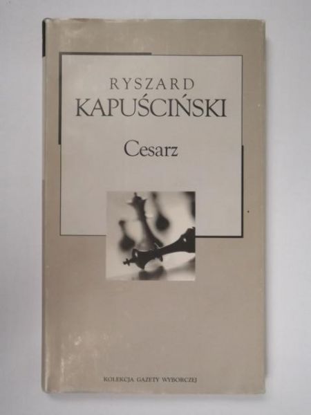 Kapuściński Ryszard - Cesarz