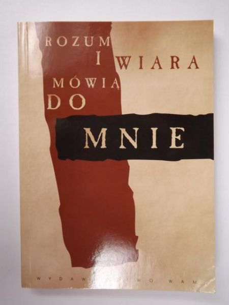 Mądel Krzysztof (red.) - Rozum i wiara mówią do mnie