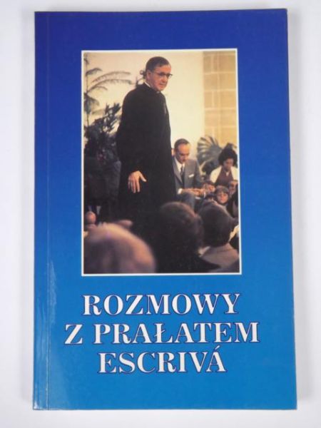 Sobańska Barbara (red.) - Rozmowy z prałatem Escriva