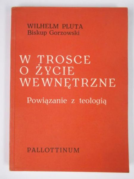 W trosce o życie wewnętrzne.