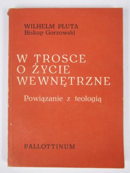 W trosce o życie wewnętrzne.