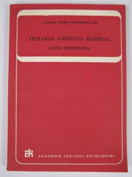 Wiśniewska Kamila Janina - Teologia Angelusa Silesiusa