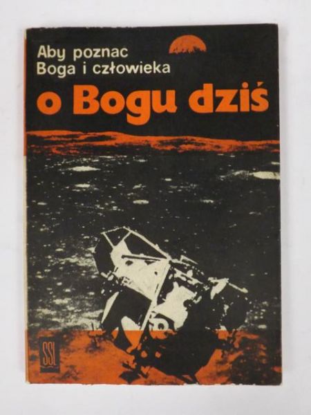 Bejze Bohdan (red.)  Aby poznać Boga i człowieka Część I O Bogu dziś