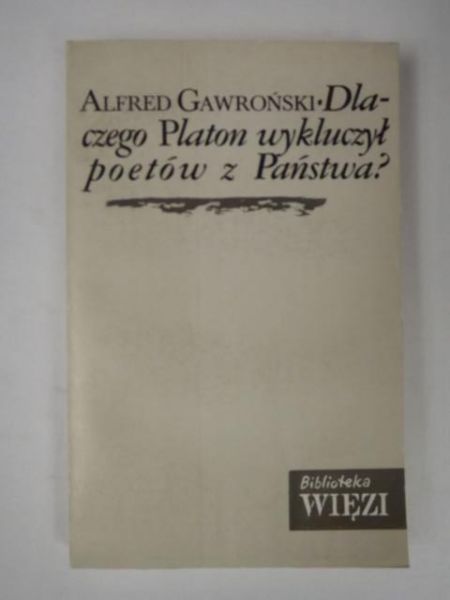 Dlaczego Platon wykluczył poetów z Państwa?