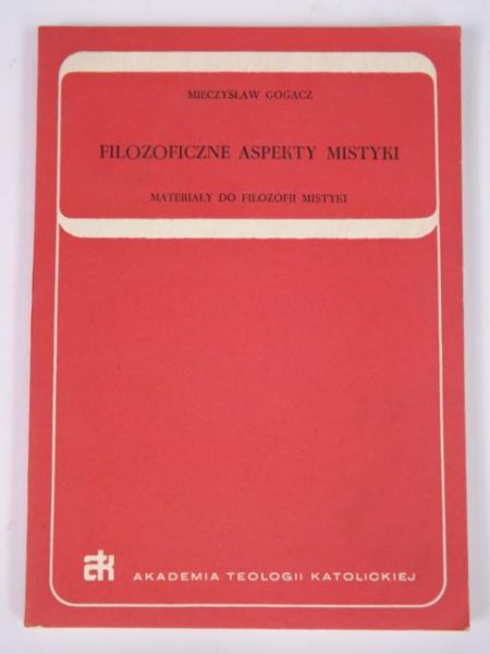 Gogacz Mieczysław - Filozoficzne aspekty mistyki