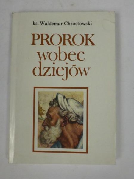 Chrostowski Waldemar - Prorok wobec dziejów