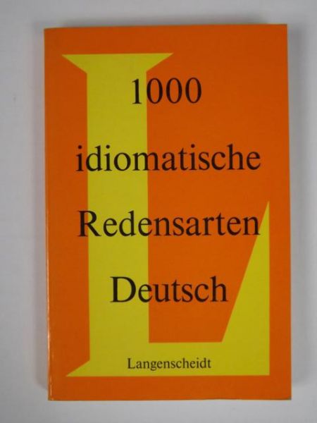 1000 idiomatische Redensarten Deutsch
