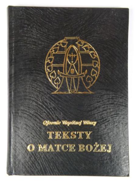 Ojcowie wspólnej wiary. Teksty o Matce Bożej.