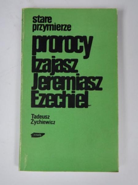 Stare przymierze: prorocy Izajasz, Jeremiasz, Ezechiel