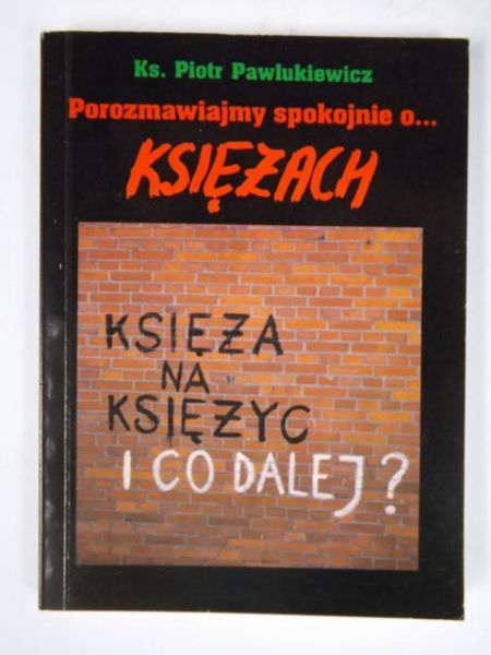 Porozmawiajmy spokojnie o .. księżach