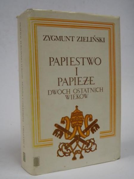 Papiestwo i papieże dwóch ostatnich wieków
