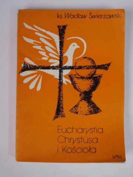 Eucharystia Chrystusa i Kościoła