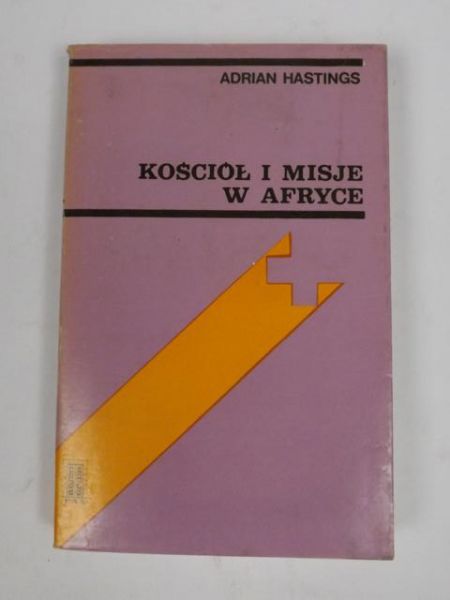 Hastings Adrian - Kościół i misje w Afryce