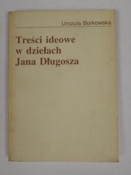 Treści ideowe w dziełach Jana Długosza