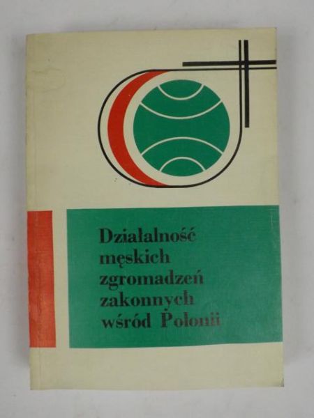 Działalność męskich zgromadzeń zakonnych wśród Polonii