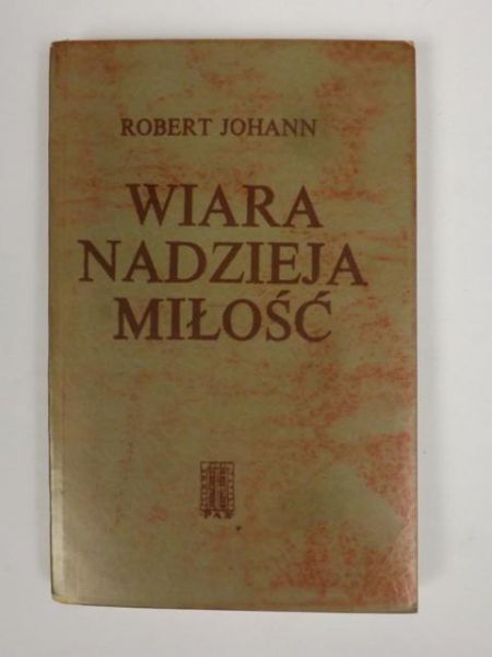 Johann Robert - Wiara, nadzieja, miłość