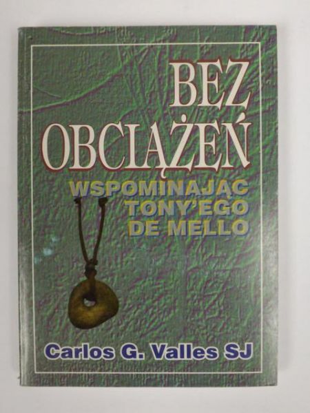 Bez obciążeń: wspominając Tony'ego de Mello