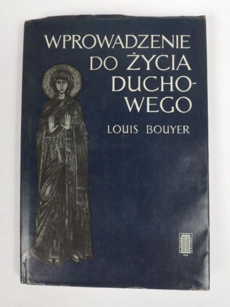 Bouyer Louis - Wprowadzenie do życia duchowego