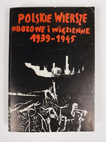 Polskie wiersze obozowe i więzienne 1939-1945