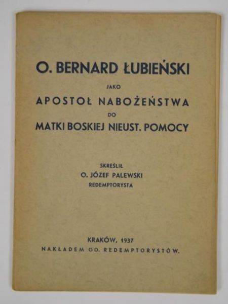 Palewski Józef (oprac.) - O. Bernard Łubieński jako apostoł nabożeństwa do Matki Boskiej Nieust. Pomocy, 1937 r.