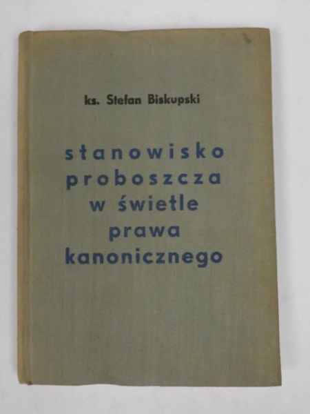 Biskupski Stefan - Stanowisko proboszcza w świetle prawa kanonicznego