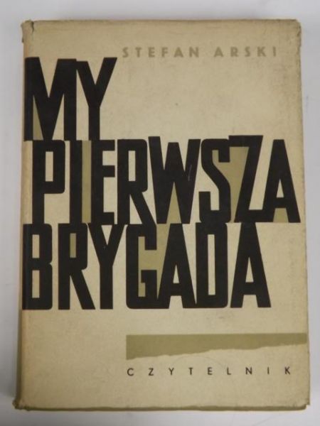 Arski Stefan - My, pierwsza brygada