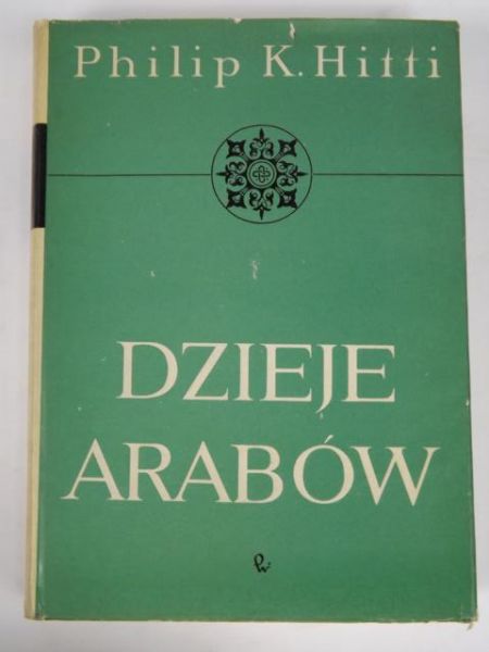 Hitti Philip K. - Dzieje Arabów