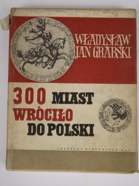 300 miast wróciło do Polski