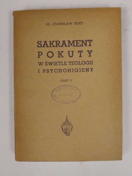 Sakrament pokuty w świetle teologii i psychohigieny, cz. II
