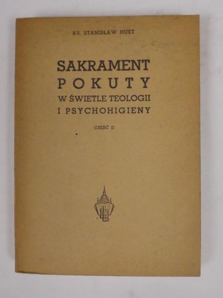 Sakrament pokuty w świetle teologii i psychohigieny, cz. II