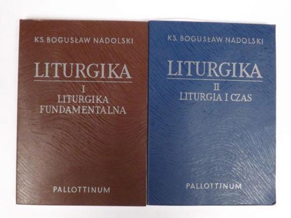 Nadolski Bogusław  - Liturgika - tom I, II