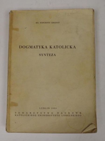 Granat Wincenty - Dogmatyka Katolicka. Synteza