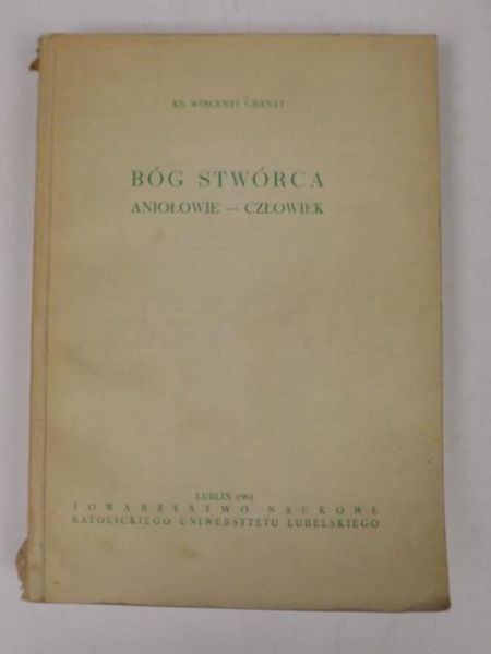Granat Wincenty - Bóg Stwórca. Aniołowie - człowiek